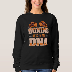 Boxing Is My Dna Kickboxing Striking Sport Sweatshirt
