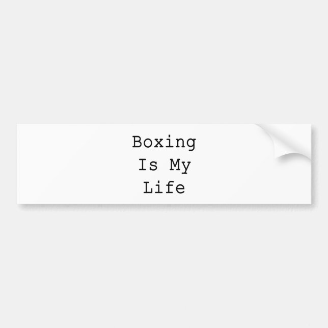 Boxing Is My Life Bumper Sticker (Front)