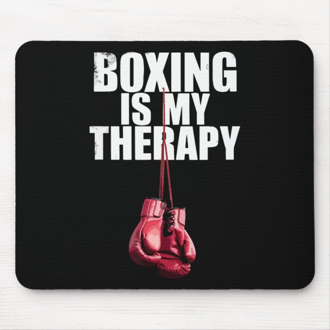 Boxing Is My Therapy Quote Boxing Kickboxing Boxer Mouse Pad (Front)