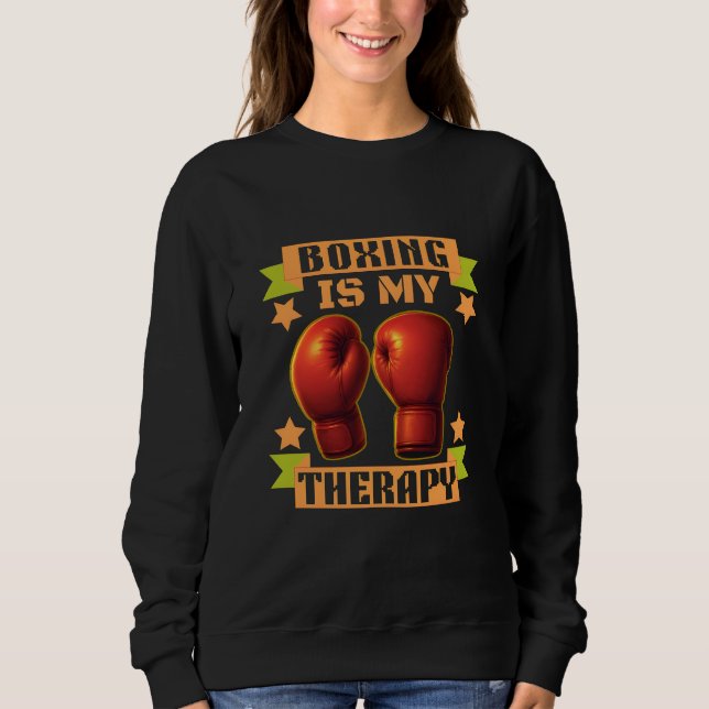 boxing is my therapy sweatshirt (Front)