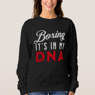 Boxing It's In My DNA Boxing Sweatshirt