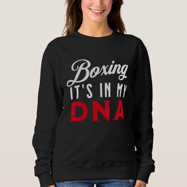 Boxing It's In My DNA   Boxing Sweatshirt (Front)