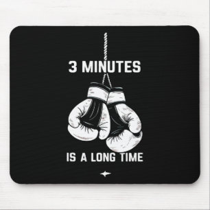 Boxing Kickboxing Boxer 3 Minutes Is A Long Time F Mouse Pad