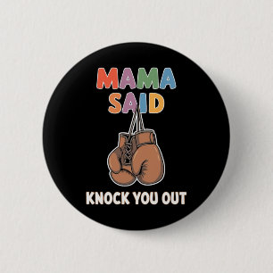 Boxing Kickboxing Mama Said Knock U Out Fighting S 6 Cm Round Badge