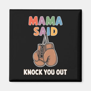 Boxing Kickboxing Mama Said Knock U Out Fighting S Magnet