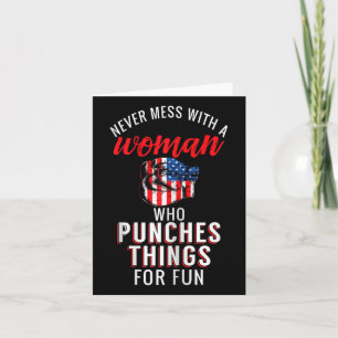 Boxing Never Mess With A Woman Who Punches Things Card