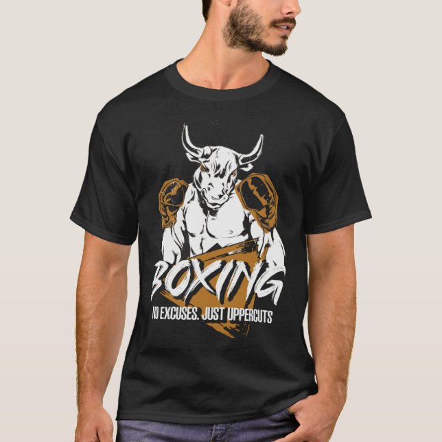 Boxing No Excuses Just Uppercuts MMA Fight Bull Bo T-Shirt (Front)