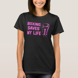 Boxing Pink Gloves Saves my Life T-Shirt