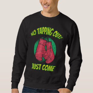 Boxing Quote And Vintage Boxer Boxing Gloves Desig Sweatshirt