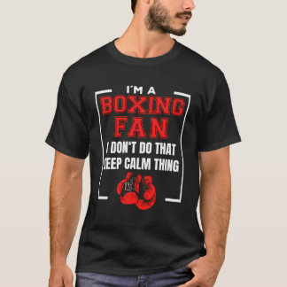 Boxing Saying For Boxer And Fans While Boxing T-Shirt