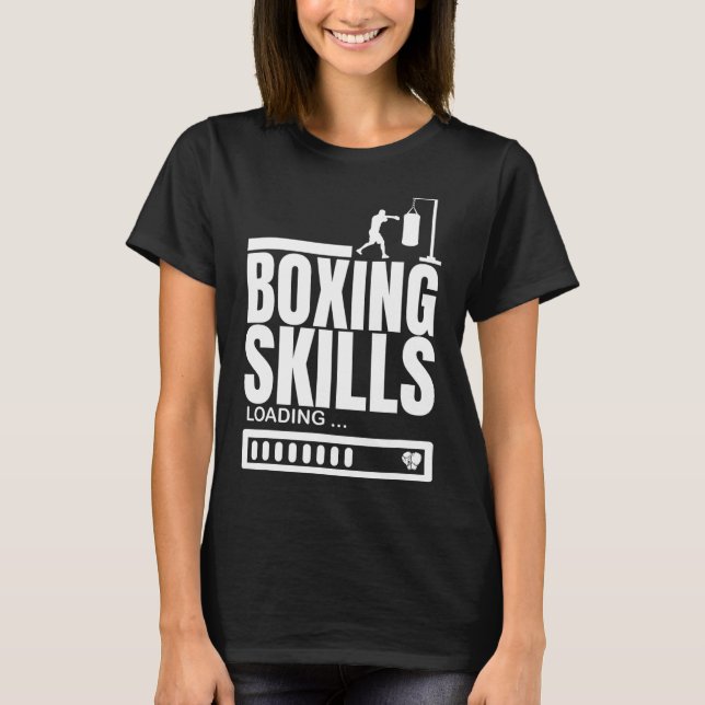 Boxing Skills Loading Funny Boxer  T-Shirt (Front)