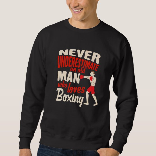 Boxing Sport Old Man Who Loves Boxing Sweatshirt (Front)