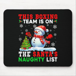 Boxing Team Is On Santas Christmas Naughty List Sn Mouse Pad