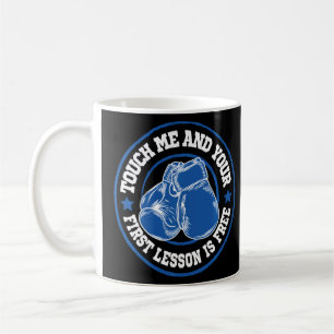 Boxing Touch Me And Your First Lesson Is Free Coffee Mug