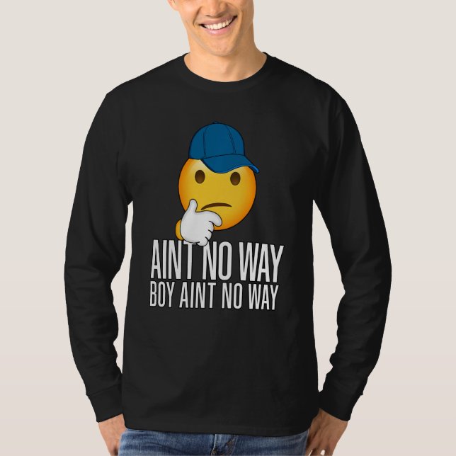 Boy Ain T No Way Funny Trending Meme Rap Drip Cap  T-Shirt (Front)