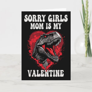 Boy Funny Dinosaur T Rex Sorry Girls My Mom Is My Card