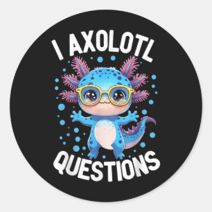 Boy I Ask Axolotl Questions Funny Toddler Cute Sal Classic Round Sticker