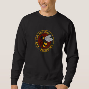 Boy Likes Beekeeping Honey Ironic Quote Bees Sweatshirt
