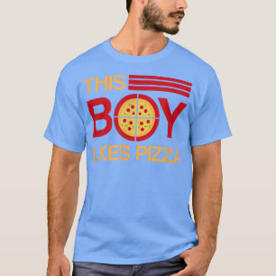 Boy Likes Pizza Funny Pizza Hobby Chef T-Shirt