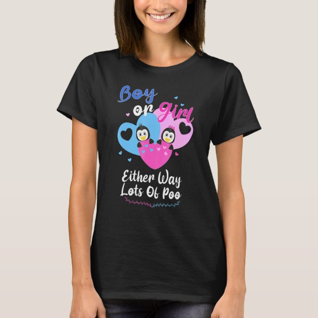 Boy Or Girl Either Way Lots Of Poo Penguin Gender  T-Shirt (Front)