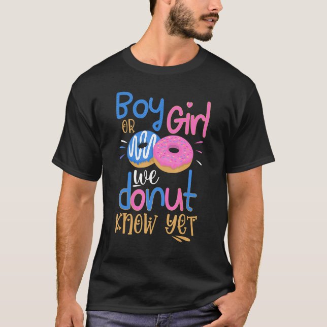 Boy Or Girl We Donut Know Yet 3 Gender Reveal Part T-Shirt (Front)