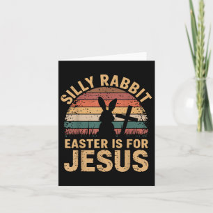 Boy Silly Rabbit Easter Is Jesus Funny Christian T Card