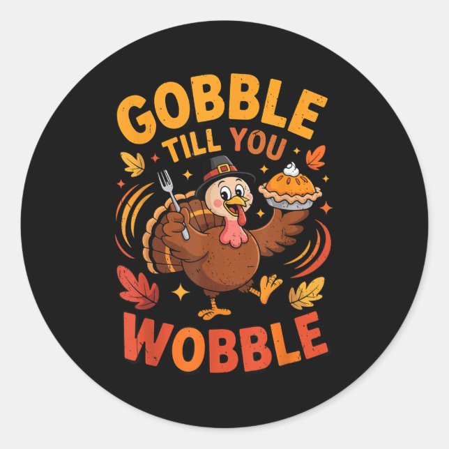 Boy Toddler Gobble Till You Wobble Turkey Funny Th Classic Round Sticker (Front)