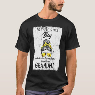 Boy Who Stole My Heart He Calls Me Grandma Grandma T-Shirt