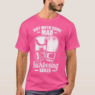 Boy With Some Mad Kickboxing Skills T-Shirt
