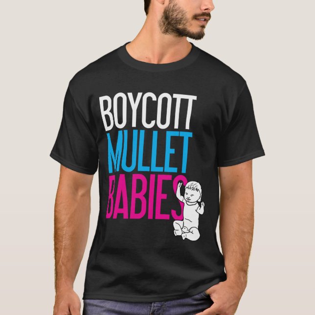 Boycott Mullet Babies (Dark) T-Shirt (Front)