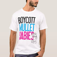 Boycott Mullet Babies (White Only)