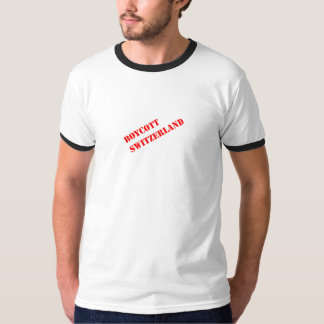 Boycott Switzerland! T-Shirt