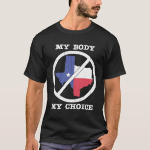 Boycott Texas Anti Texas My Body My Choice Her Bod T-Shirt