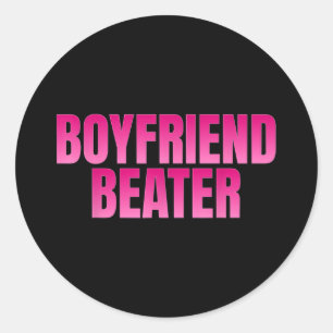 Boyfriend Beater Classic Round Sticker
