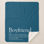 Boyfriend Definition Saying Modern Blue Sherpa Blanket<br><div class="desc">Personalise for your boyfriend to create a unique valentine,  Christmas or birthday gift. A perfect way to show him how amazing he is every day. You can even customise the background to their favourite colour. Designed by Thisisnotme©</div>