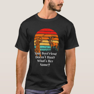 Boyfriend Doesnt Hunt Couples Hunting Hunter 1 T-Shirt