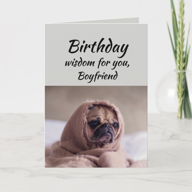 Boyfriend Humour Birthday Wisdom Cute Pug Dog Card (Front)