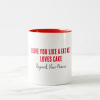 Boyfriend I Love You Like A Fat Kid Loves Cake