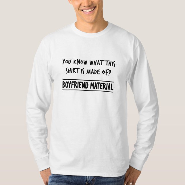 Boyfriend Material T-Shirt (Front)
