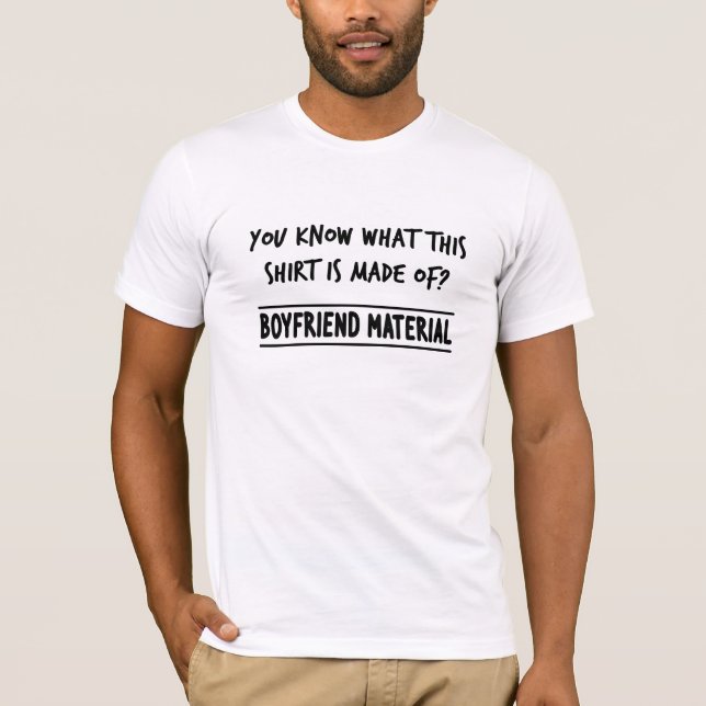 Boyfriend Material T-Shirt (Front)