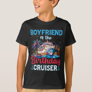 Boyfriend Of The Birthday Cruiser Funny Cruise Bir T-Shirt