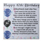 Boyfriend poem - 40th Birthday Tile<br><div class="desc">A great gift for a boyfriend on his 40th birthday</div>