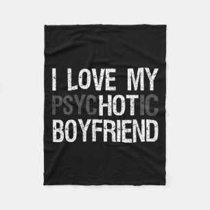 Boyfriend Shirt For Girlfriend Love psycHOTic Fleece Blanket