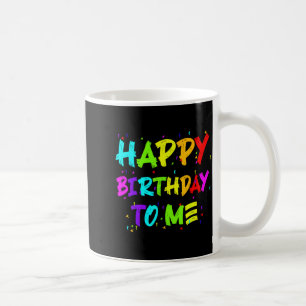 Boys And Girls - Happy Birthday To Me Coffee Mug