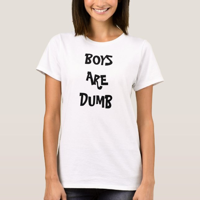 BOYS ARE DUMB T-Shirt (Front)