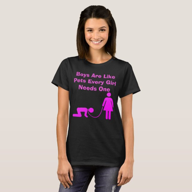 Boys Are Like Pets T-Shirt (Front Full)