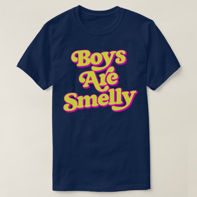Boys Are Smelly T-Shirt (Design Front)