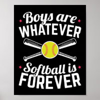 Boys Are Whatever Softball Is Forever