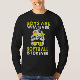 Boys are whatever Softball is forever   Softball T-Shirt