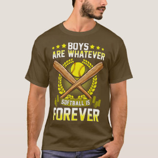 Boys Are Whatever Softball Is Forever T-Shirt